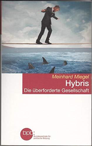 Hybris : Die überforderte Gesellschaft.