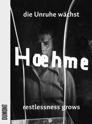 Gerhard Hoehme. die Unruhe wächst / restlessness grows: Werke / Works 1955 - 1989