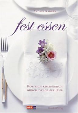 Fest Essen: Köstlich kulinarisch durch das ganze Jahr