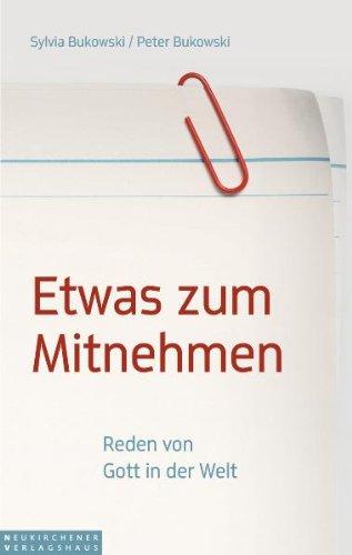 Etwas zum Mitnehmen: Reden von Gott in der Welt