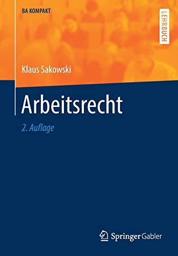 Arbeitsrecht: Ein Überblick für Wirtschaftswissenschaftler (BA KOMPAKT)