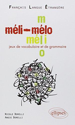 Un méli-mélo : jeux de vocabulaire et de grammaire : niveau A2-B1