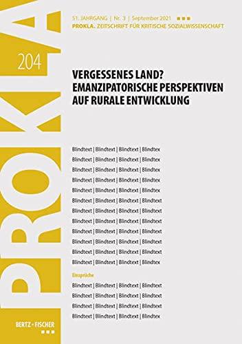 Vergessenes Land? Perspektiven auf rurale Entwicklung: PROKLA 204: 51. Jg., Heft 3, September 2021 (PROKLA. Zeitschrift für kritische Sozialwissenschaft)