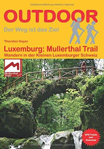 Luxemburg: Mullerthal-Trail Wandern in der Kleinen Luxemburger Schweiz (OutdoorHandbuch)