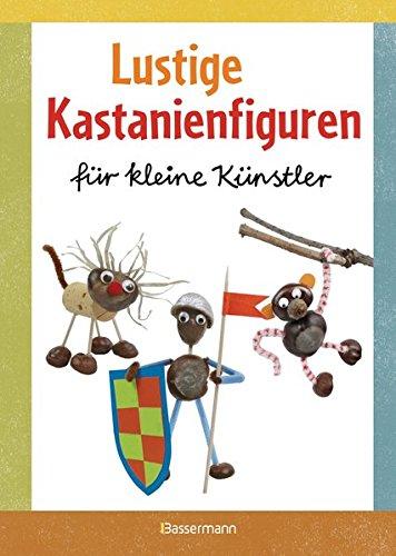 Lustige Kastanienfiguren für kleine Künstler: Basteln mit Natur- und anderen Materialien