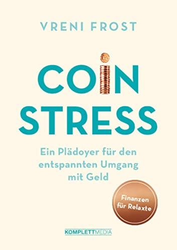 Coin Stress: Ein Plädoyer für den entspannten Umgang mit Geld