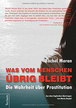 Was vom Menschen übrig bleibt: Die Wahrheit über Prostitution