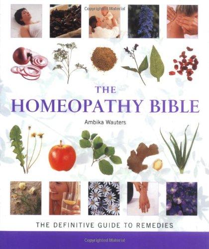 Homeopathy Bible (Godsfield Bible Series)