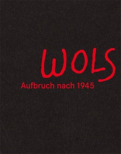 Wols. Aufbruch nach 1945