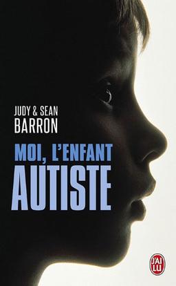 Moi, l'enfant autiste