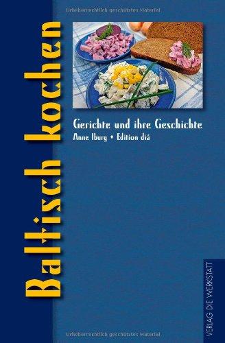 Baltisch kochen: Gerichte und ihre Geschichte