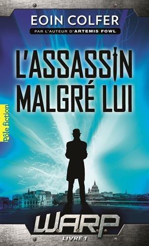 WARP. Vol. 1. L'assassin malgré lui