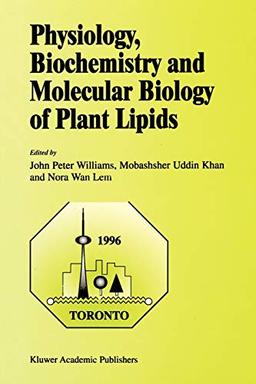 Physiology, Biochemistry and Molecular Biology of Plant Lipids