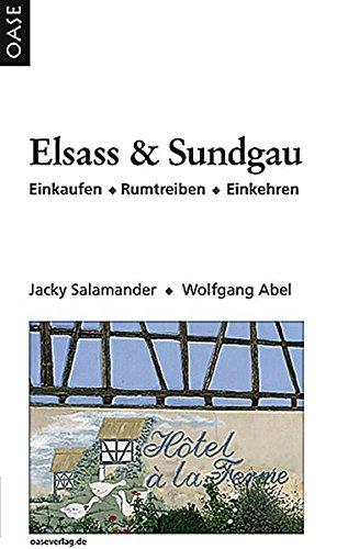 Süd-Elsass und Sundgau : einkehren - rumtreiben - einkaufen