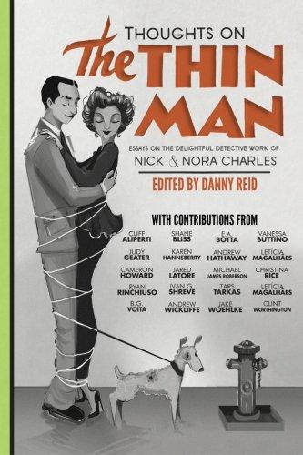 Thoughts on The Thin Man: Essays on the Delightful Detective Work of Nick and Nora Charles