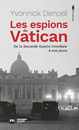 Les espions du Vatican : de la Seconde Guerre mondiale à nos jours