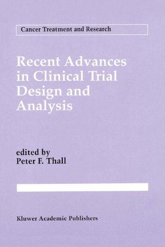 Recent Advances in Clinical Trial Design and Analysis (Cancer Treatment and Research)