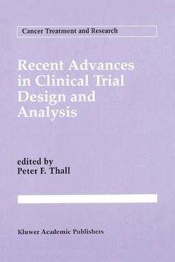 Recent Advances in Clinical Trial Design and Analysis (Cancer Treatment and Research)