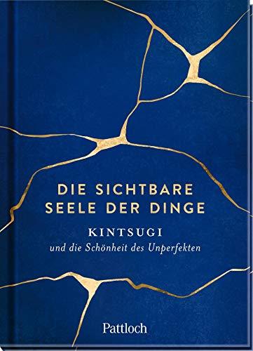 Die sichtbare Seele der Dinge: Kintsugi und die Schönheit des Unperfekten