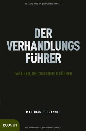 Der Verhandlungsführer: Taktiken, die zum Erfolg führen