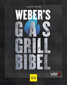 Weber's Gasgrillbibel (GU Weber's Grillen)