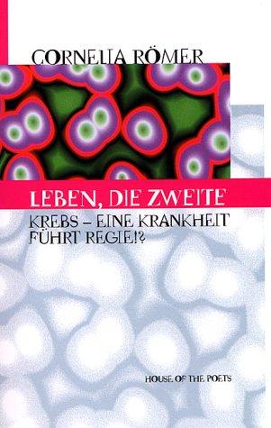 Leben, die Zweite. Krebs - eine Krankheit führt Regie!?