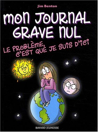 Mon journal grave nul. Vol. 6. Le problème, c'est que je suis d'ici : le journal de Jasmine Kelly