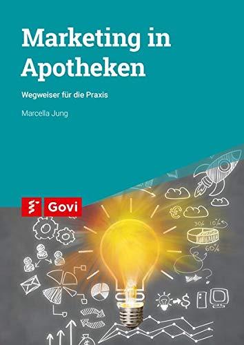 Marketing in Apotheken: Wegweiser für die Praxis (Govi)