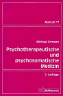 Psychotherapeutische und psychosomatische Medizin: Ein Leitfaden auf psychodynamischer Grundlage (Manual)