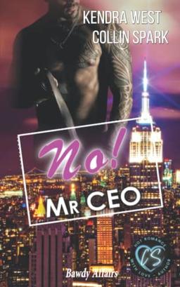 No! Mr CEO: CEO in Love (Bawdy Affairs, Band 3)