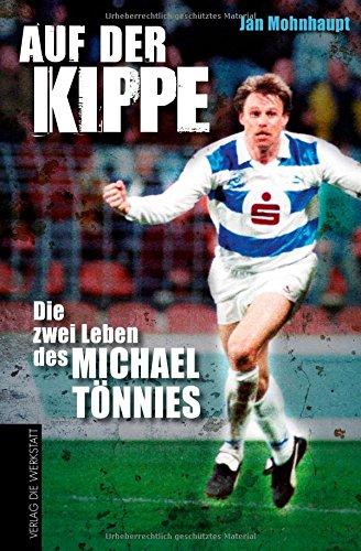 Auf der Kippe: Die zwei Leben des Michael Tönnies