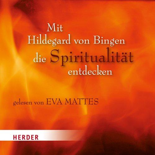 Mit Hildegard von Bingen die Spitirualität entdecken