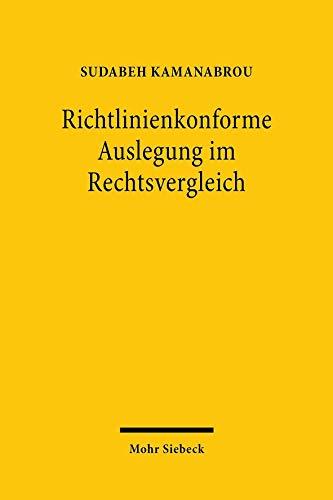 Richtlinienkonforme Auslegung im Rechtsvergleich: Eine Untersuchung am Beispiel des Urlaubsrechts (Rechtsvergleichung und Rechtsvereinheitlichung)