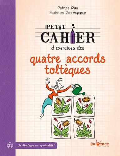 Petit cahier d'exercices des quatre accords toltèques