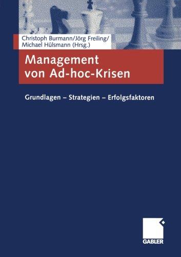 Management von Ad-hoc-Krisen: Grundlagen - Strategien - Erfolgsfaktoren (German Edition)