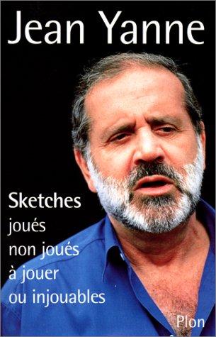 Sketches : joués, non joués, à jouer ou injouables