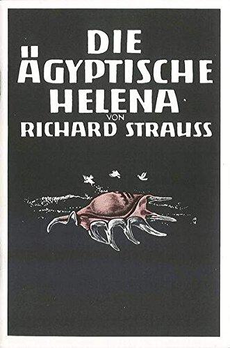 Die ägyptische Helena: Oper in zwei Aufzügen von Hugo von Hofmannsthal. op. 75. Textbuch/Libretto.