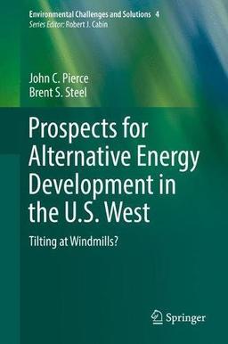 Prospects for Alternative Energy Development in the U.S. West: Tilting at Windmills? (Environmental Challenges and Solutions)