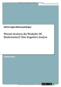 Warum besitzen die Wodaabe 96 Rindernamen? Eine kognitive Analyse