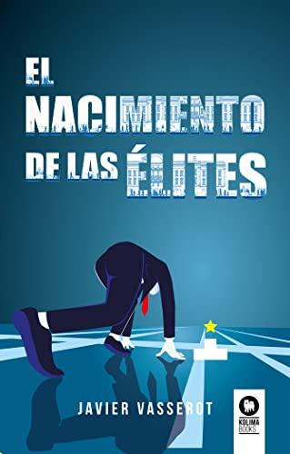 El nacimiento de las élites (Novelas)