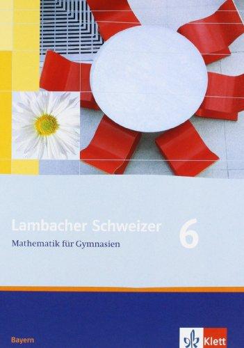 Lambacher Schweizer - Ausgabe für Bayern: Lambacher Schweizer LS Mathematik 6. Schülerbuch Neu. Bayern