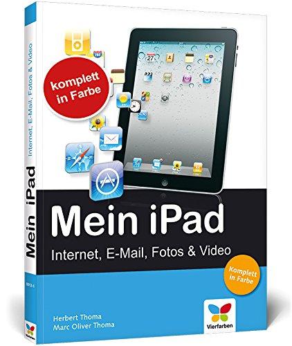 Mein iPad: Internet, E-Mail, Foto, Video und GPS