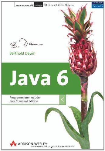 Java 6 - inkl. Eclipse: Programmieren mit der Java Standard Edition (Programmer's Choice)