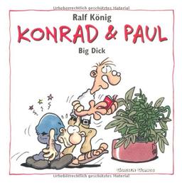 Konrad und Paul Remake: Konrad und Paul, Band 1: Big Dick (Remake): BD 1