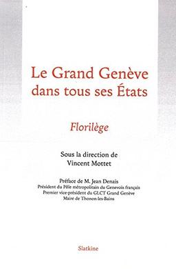 Le Grand Genève dans tous ses Etats : florilège