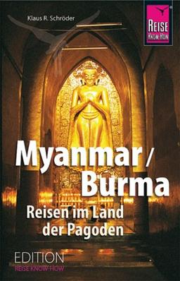 Myanmar / Burma: Reisen im Land der Pagoden