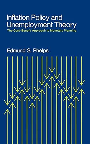 Inflation Policy and Unemployment Theory: The Cost-Benefit Approach to Monetary Planning