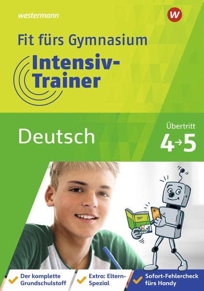 Fit fürs Gymnasium - Intensiv-Trainer / Fit fürs Gymnasium - Intensiv-Trainer - Ausgabe 2022: Übergang 4 / 5 - Ausgabe 2022 / Übergang 4 / 5 Deutsch ... Übergang 4 / 5 - Ausgabe 2022)