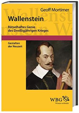 Wallenstein: Rätselhaftes Genie des Dreißigjährigen Krieges