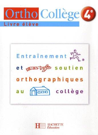 Orthocollège 4e : entraînement et soutien orthographiques au collège : livre élève